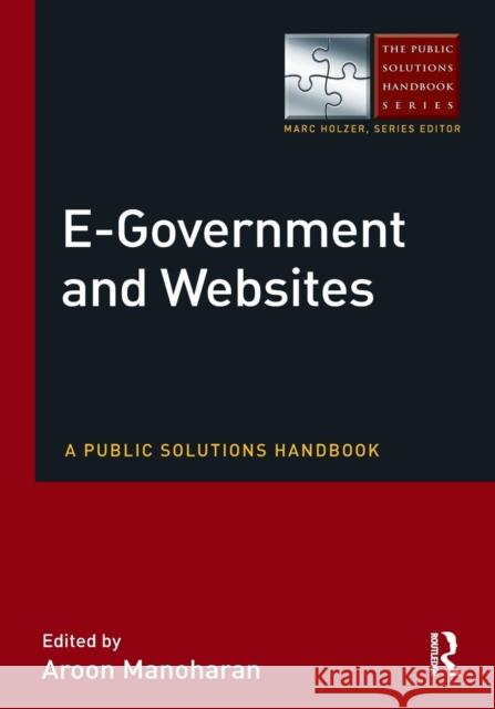 E-Government and Websites: A Public Solutions Handbook Manoharan, Aroon 9780765637277 M.E. Sharpe
