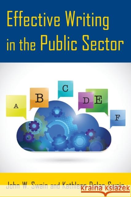 Effective Writing in the Public Sector John W. Swain Kathleen Dolan Swain 9780765641502 M.E. Sharpe