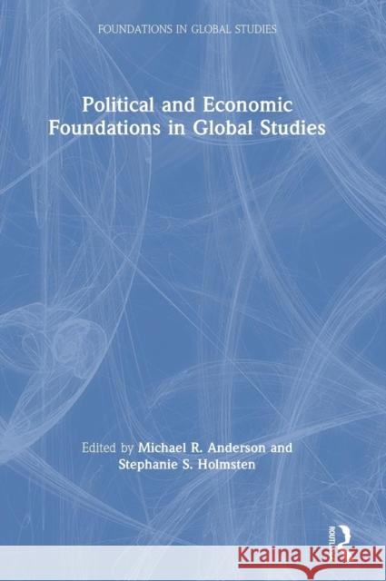 Political and Economic Foundations in Global Studies Anderson, Michael 9780765644220