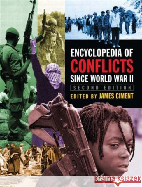 Encyclopedia of Conflicts Since World War II James Ciment 9780765680051 M.E. Sharpe