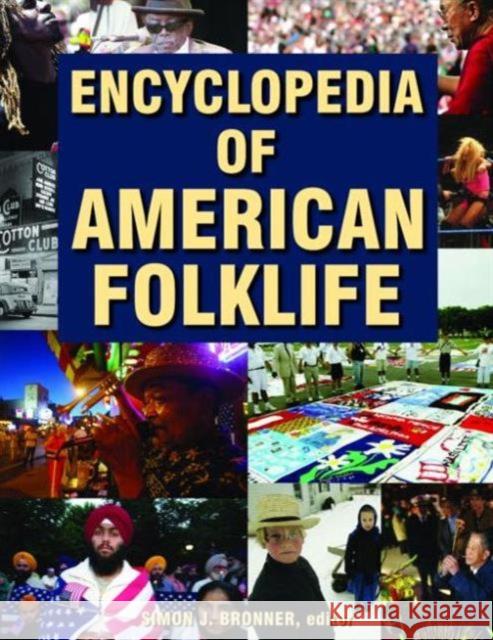 Encyclopedia of American Folklife Simon J. Bronner 9780765680525