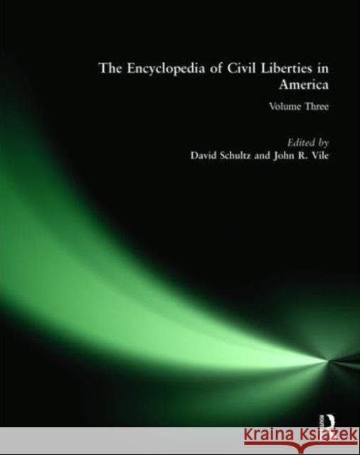 The Encyclopedia of Civil Liberties in America David A. Schultz 9780765680631