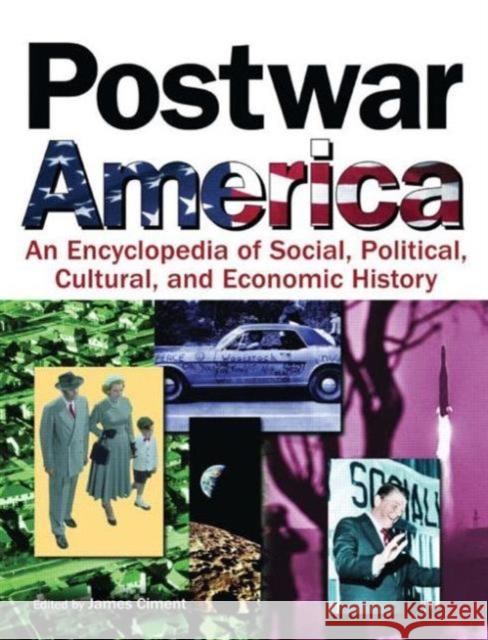 Postwar America: An Encyclopedia of Social, Political, Cultural, and Economic History Ciment, James 9780765680679 M.E. Sharpe