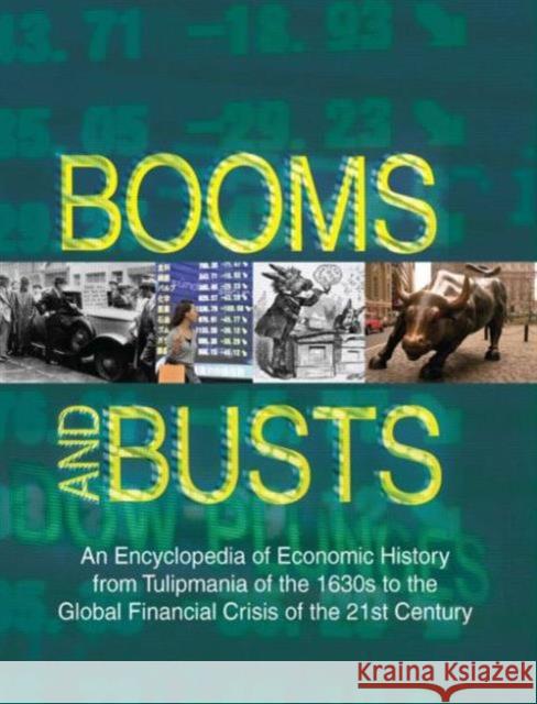 Booms and Busts: An Encyclopedia of Economic History from the First Stock Market Crash of 1792 to the Current Global Economic Crisis: An Encyclopedia Odekon, Mehmet 9780765682246