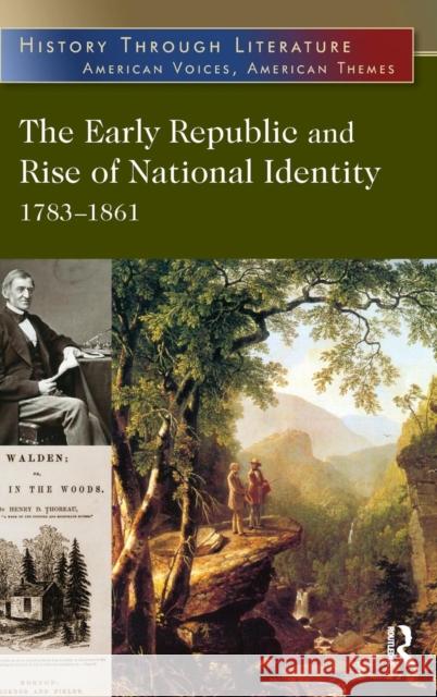 The Early Republic and Rise of National Identity: 1783-1861 Hacker, Jeffrey H. 9780765683403 M.E. Sharpe