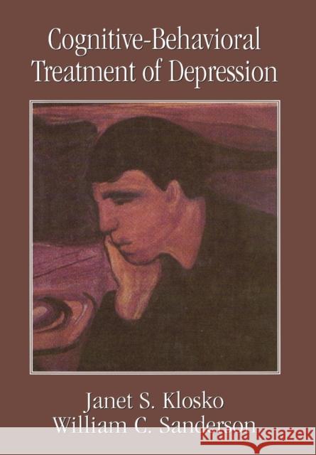 Cognitive-Behavioral Treatment of Depression Janet S. Klosko William C. Sanderson 9780765701527