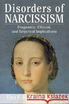 Disorders of Narcissism: Diagnostic, Clinical, and Empirical Implications Ronningstam, Elsa F. 9780765702593 Jason Aronson