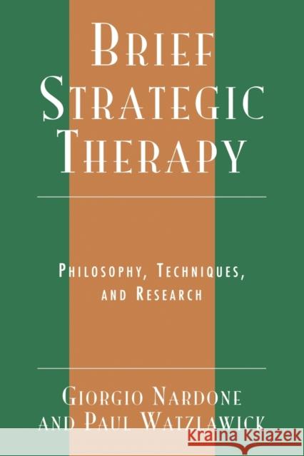 Advanced Brief Therapy: Philosophy, Techniques, and Research Nardone, Giorgio 9780765702807 Jason Aronson