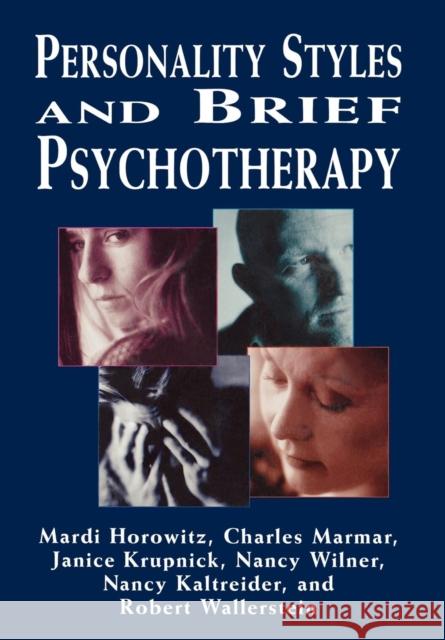 Personality Styles and Brief Psychotherapy Mardi Horowitz Martdi Jon Horowitz 9780765703507 Jason Aronson