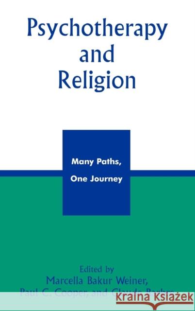 Psychotherapy and Religion: Many Paths, One Journey Weiner, Marcella Bakur 9780765703668