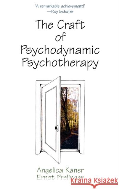 The Craft of Psychodynamic Psychotherapy Angelica Kaner Hyman Gabai 9780765703729