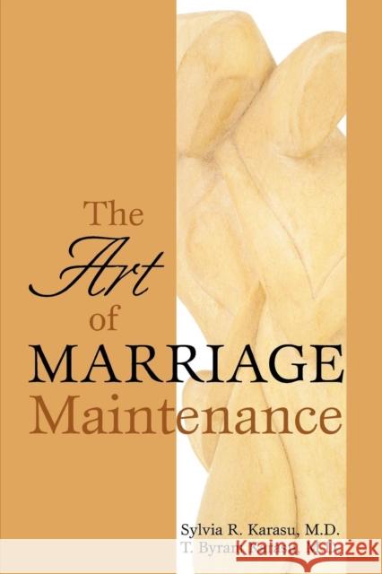 The Art of Marriage Maintenance Sylvia R. Karasu T. Byram Karasu 9780765703774