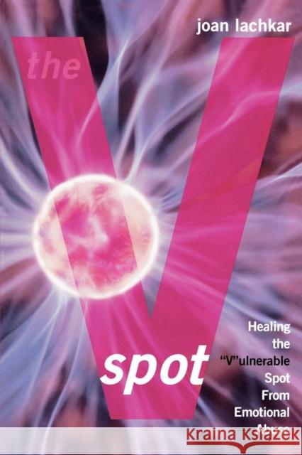 The V-Spot: Healing the 'V'ulnerable Spot from Emotional Abuse Lachkar, Joan 9780765703927 Jason Aronson