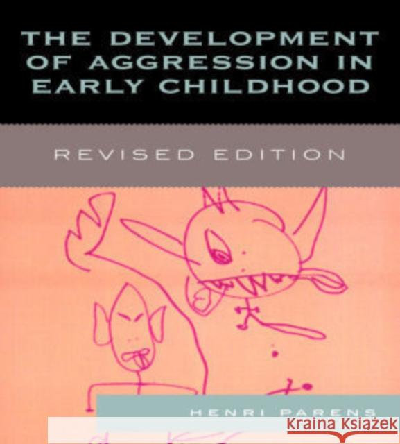 The Development of Aggression in Early Childhood Henri Parens 9780765705105