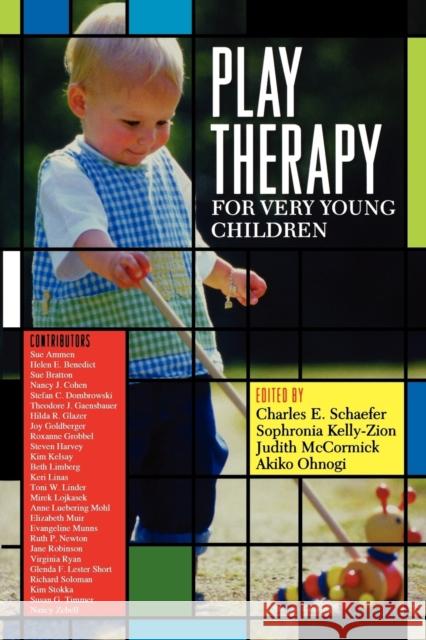 Play Therapy for Very Young Children Sephronia Kelly-Zion Charles E. Schaefer 9780765705204 Jason Aronson