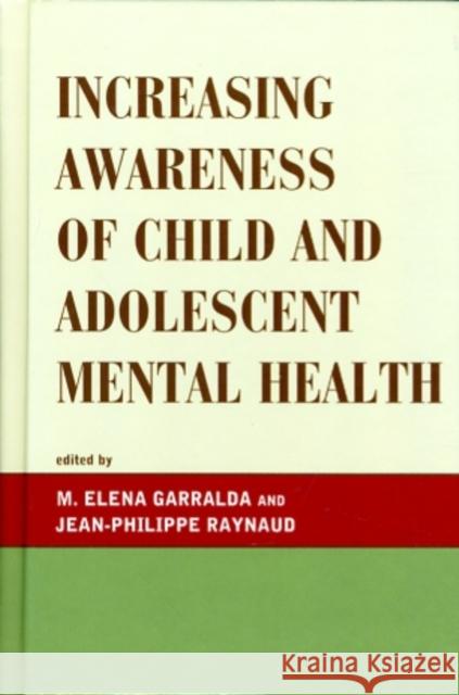 Increasing Awareness of Child and Adolescent Mental Health M. Garralda 9780765706614 Jason Aronson