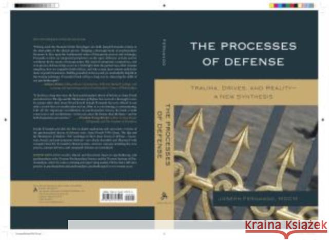 The Processes of Defense: Trauma, Drives, and Reality a New Synthesis Fernando, Joseph 9780765707291 Jason Aronson