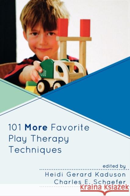 101 More Favorite Play Therapy Techniques Heidi Kaduson 9780765708007 Jason Aronson