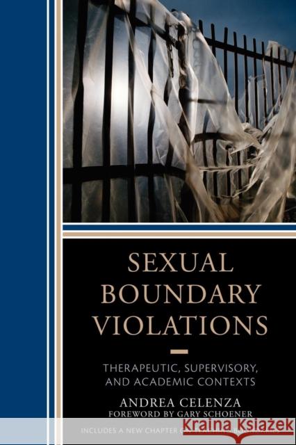 Sexual Boundary Violations: Therapeutic, Supervisory, and Academic Contexts Celenza, Andrea 9780765708533 Jason Aronson