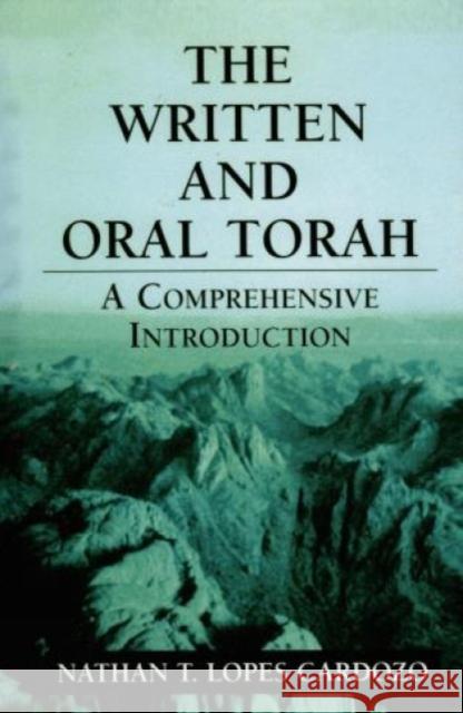 The Written and Oral Torah: A Comprehensive Introduction Cardozo, Nathan T. Lopes 9780765759894 Jason Aronson