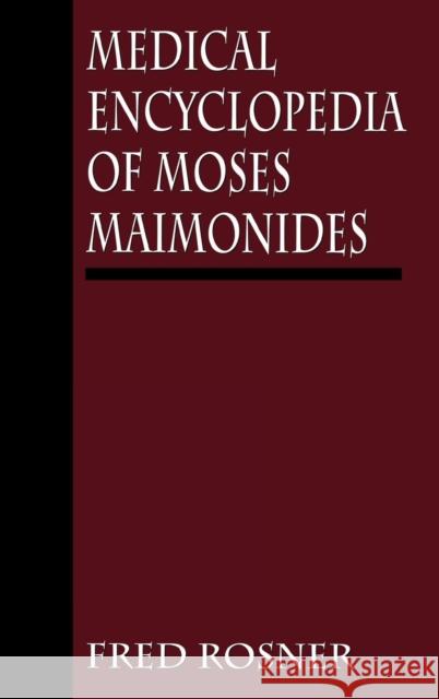 Medical Encyclopedia of Moses Maimonides Fred Rosner 9780765759979