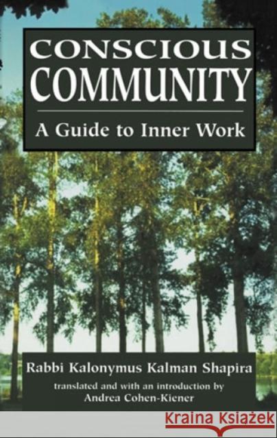 Conscious Community: A Guide to Inner Work Shapira, Kalonymus Kalman 9780765760913 Jason Aronson