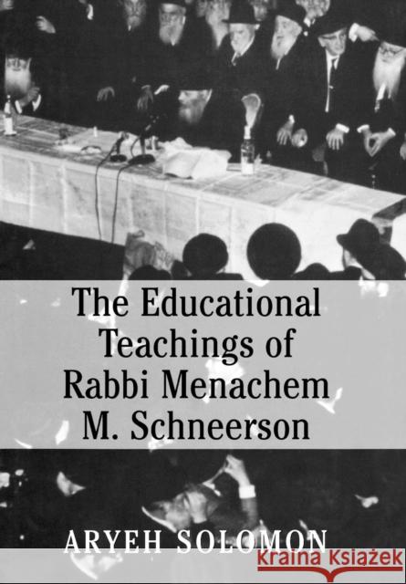 The Educational Teachings of Rabbi Menachem M. Schneerson Louis David Solomon Aryeh Solomon 9780765760920 Jason Aronson