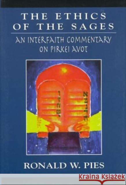 The Ethics of the Sages: An Interfaith Commentary of Pirkei Avot Pies, Ronald W. 9780765761033 Rowman & Littlefield Publishers