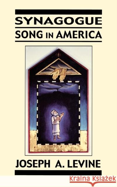 Synagogue Song in America Joseph A. Levine 9780765761392 Jason Aronson