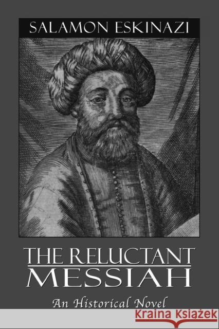 Reluctant Messiah Salamon Eskinazi 9780765761682