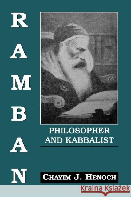 Ramban: Philosopher and Kabbalist: On the Basis of His Exegesis to the Mitzvoth Henoch, Chayim 9780765799586 Jason Aronson