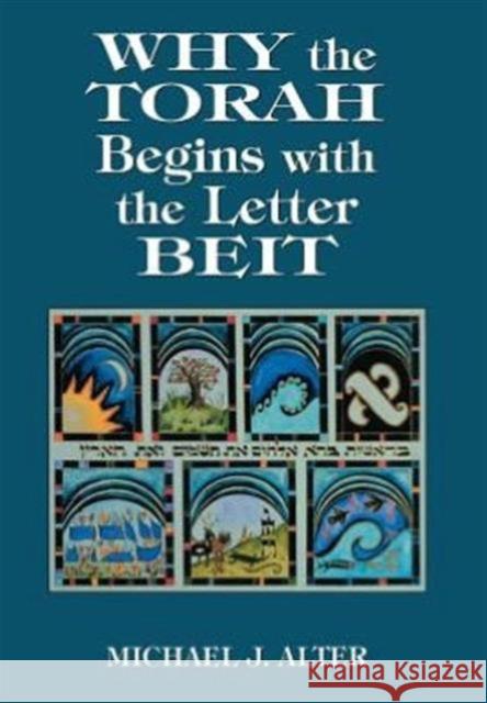 Why the Torah Begins with the Letter Beit Michael J. Alter 9780765799920