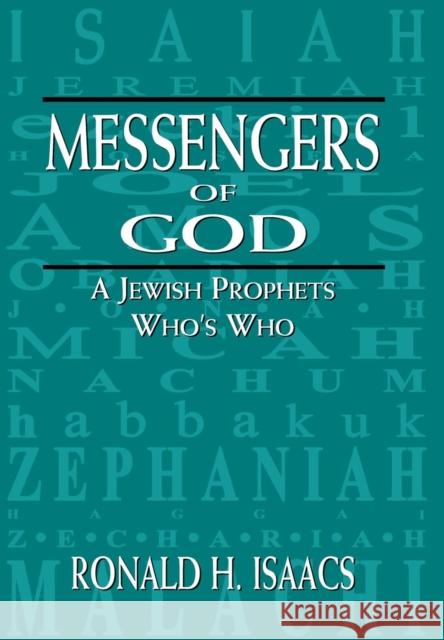 Messengers of God: A Jewish Prophets Who's Who Isaacs, Ronald H. 9780765799982 Jason Aronson