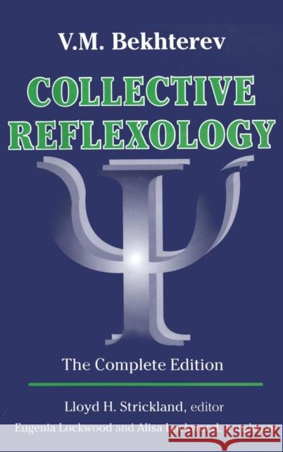 Collective Reflexology: The Complete Edition Bekhterev, V. M. 9780765800091 Transaction Publishers