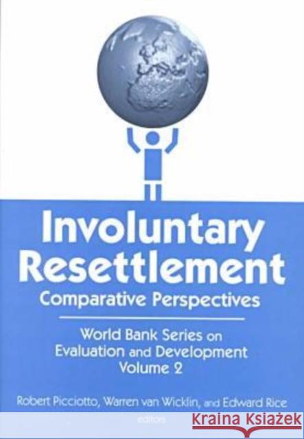 Involuntary Resettlement: Comparative Perspectives Van Wicklin, Warren 9780765800183 Transaction Publishers