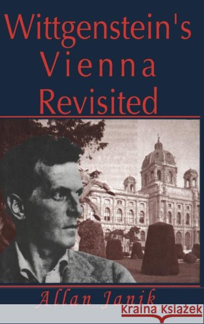 Wittgenstein's Vienna Revisited Allan Janik 9780765800503 Transaction Publishers