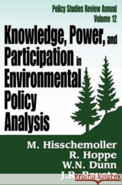 Knowledge, Power, and Participation in Environmental Policy Analysis: Polcy Stades Review Annual Hoppe, Rob 9780765800763 Transaction Publishers