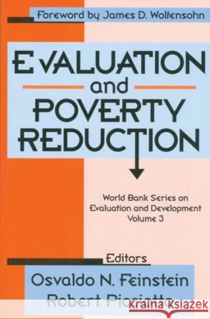 Evaluation and Poverty Reduction: World Bank Series on Evaluation and Development Volume 3 Feinstein, Osvaldo N. 9780765800923 Transaction Publishers