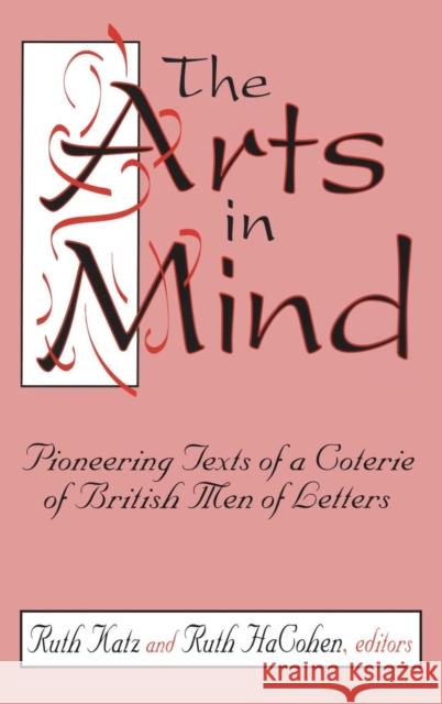 The Arts in Mind: Pioneering Texts of a Coterie of British Men of Letters Hacohen, Ruth 9780765801067 Transaction Publishers