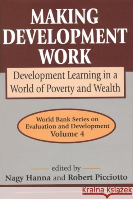 Making Development Work: Development Learning in a World of Poverty and Wealth Picciotto, Robert 9780765801180 Transaction Publishers