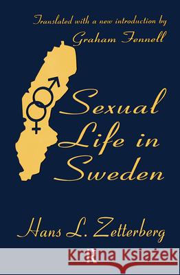 Sexual Life in Sweden Hans Lennart Zetterberg 9780765801470 Transaction Publishers