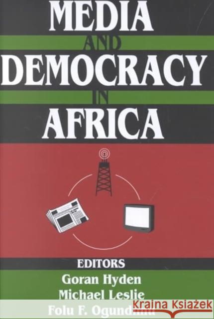 Media & Democracy in Africa (Clt) Goran Hyden Michael Leslie Folu F. Ogundimu 9780765801487