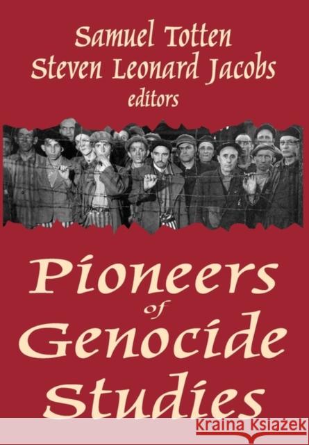 Pioneers of Genocide Studies Samuel Totten Steven L. Jacobs Robert Jay Lifton 9780765801517 Transaction Publishers