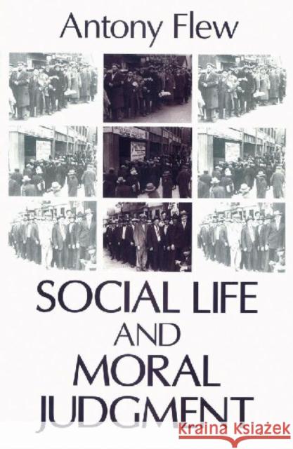 Social Life and Moral Judgment Antony Flew 9780765801555 Transaction Publishers