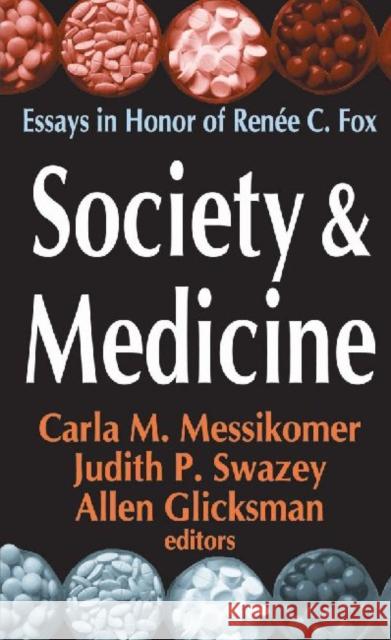 Society and Medicine: Essays in Honor of Renee C.Fox Swazey, Judith P. 9780765801562 Transaction Publishers