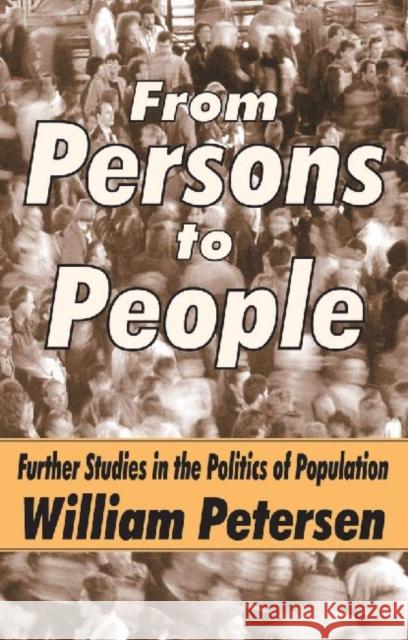 From Persons to People: A Second Primer in Demography Petersen, William 9780765801708 Transaction Publishers