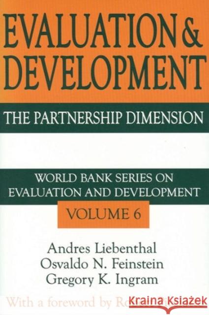 Evaluation and Development: The Partnership Dimension World Bank Series on Evaluation and Development Feinstein, Osvaldo N. 9780765801715 Transaction Publishers