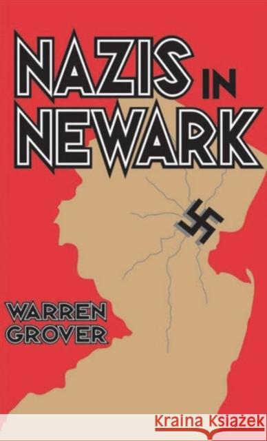 Nazis in Newark Warren Grover 9780765801937 Transaction Publishers