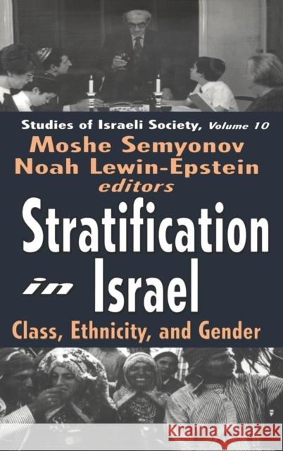 Stratification in Israel: Class, Ethnicity, and Gender Semyonov, Moshe 9780765801999 Transaction Publishers