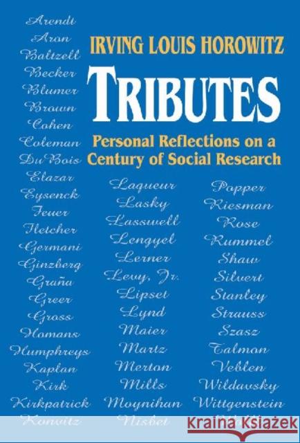 Tributes: Personal Reflections on a Century of Social Research Horowitz, Irving 9780765802187